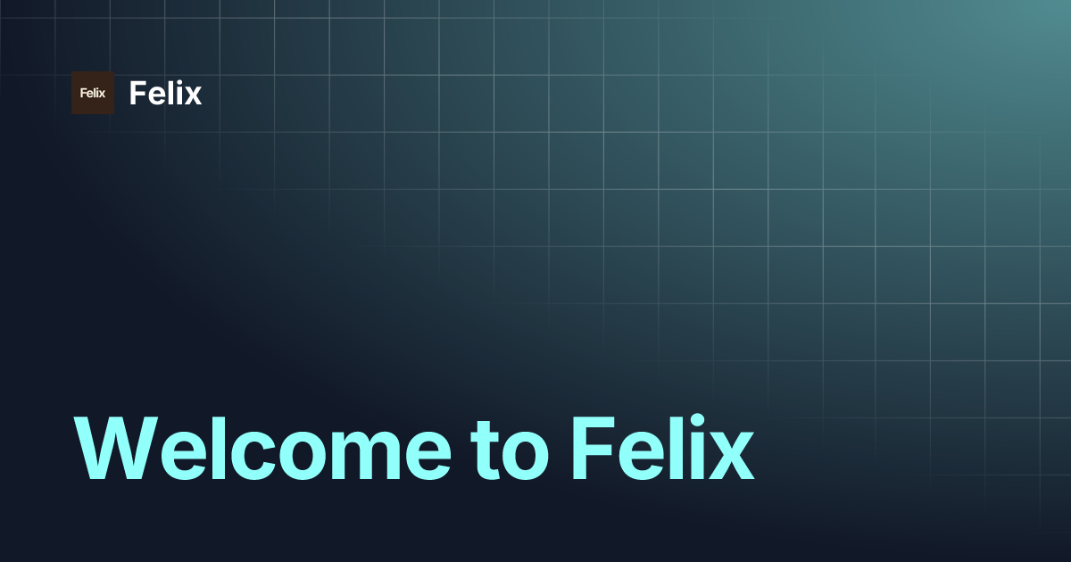 Welcome to Felix | Felix